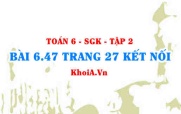 Bài 6.47 trang 27 Toán 6 Tập 2 Kết nối tri thức